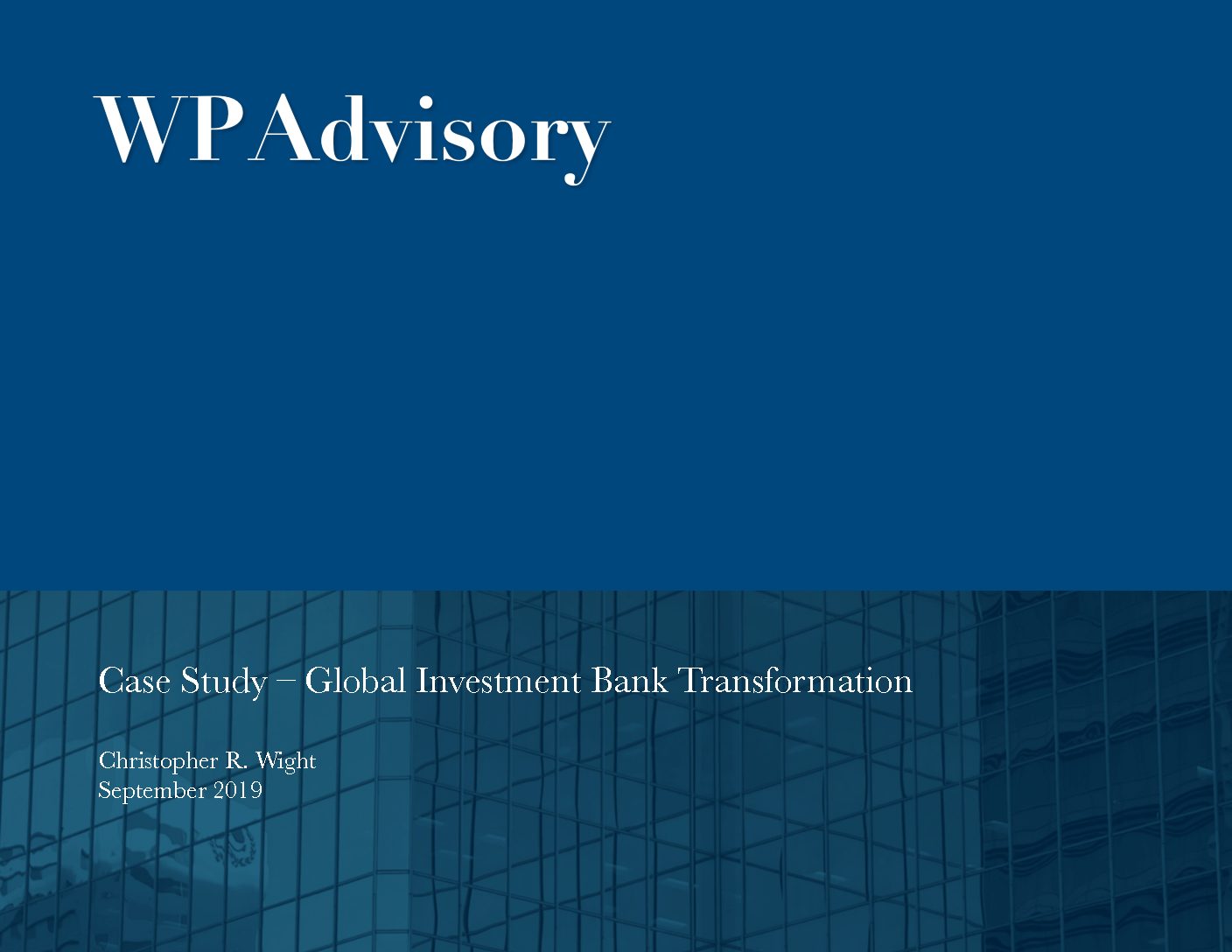 WP Advisory Case StudyGlobal Investment Bank Transformation WP Advisory